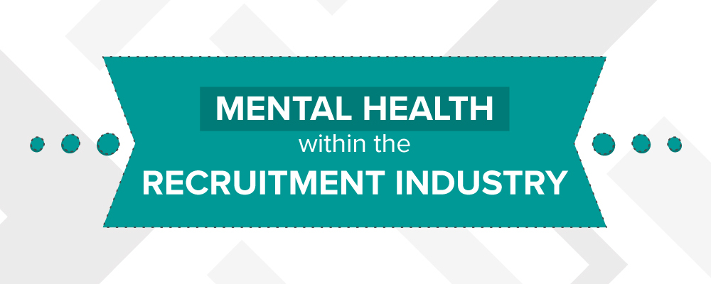 [Infographic] The Recruitment Industry: How we Play a Positive Role in our Employees’ Mental Health