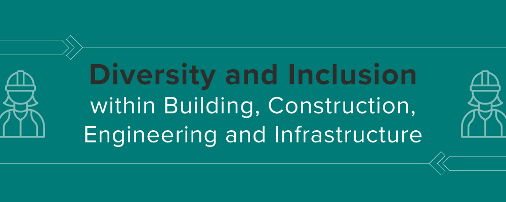 Diversity and Inclusion within Construction [Infographic]